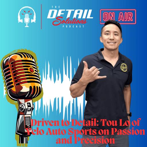 Driven to Detail: Tou Lo of Yelo Auto Sports on Passion and Precision