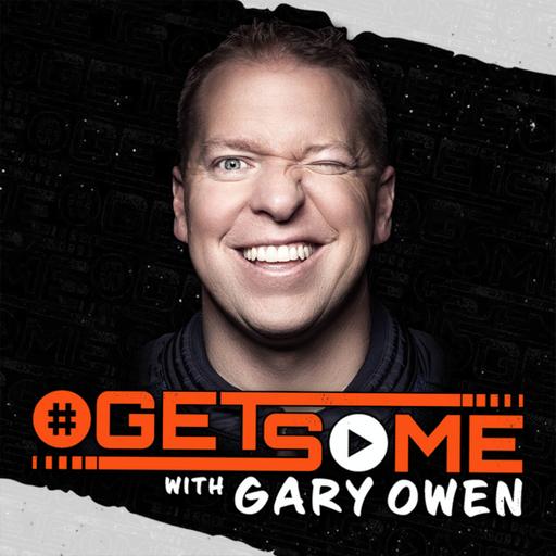New Tour and Old Memories | #Getsome w/ Gary Owen 303