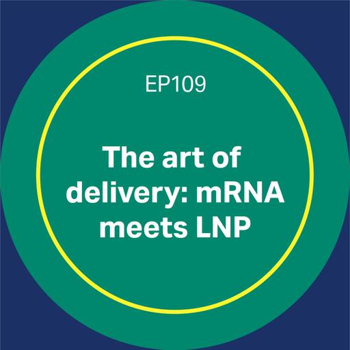109. The art of delivery: mRNA meets LNP