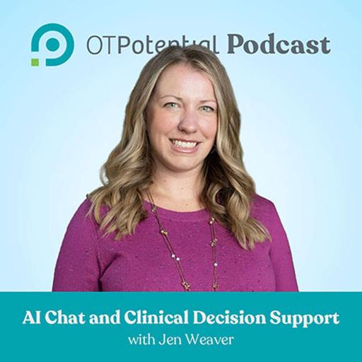 #118 AI Chat and Clinical Decision Support with Jen Weaver