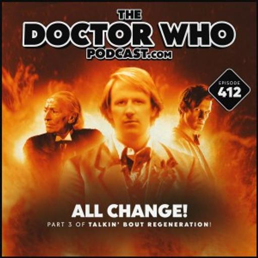 The Doctor Who Podcast #412 – All Change
