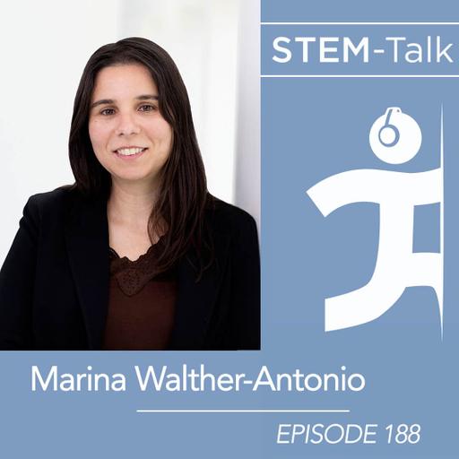 Episode 188: Marina Walther-Antonio discusses the microbiome’s role in women’s health and cancer