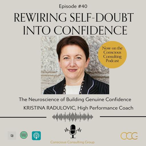#40 Rewiring Self-Doubt Into Confidence
