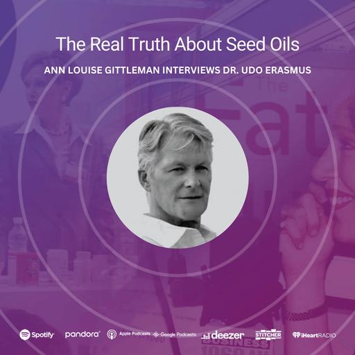 The Real Truth About Seed Oils