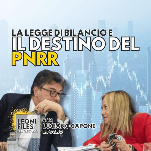 La legge di bilancio e il destino del Pnrr. Con Luciano Capone (Il Foglio)