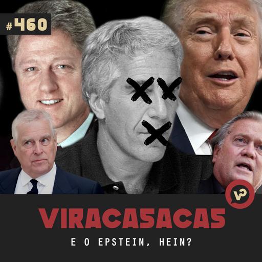 #460 "E o Epstein, hein?" - com Caio Almendra