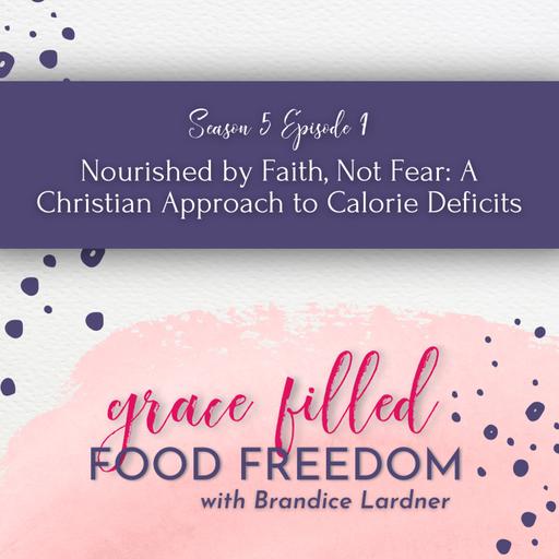 Nourished by Faith, Not Fear: A Christian Approach to Calorie Deficits