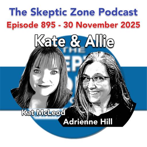 The Skeptic Zone #895 - 30.November.2025