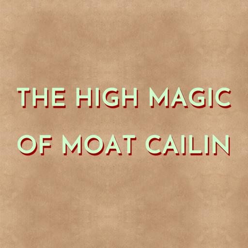 The High Magic of Moat Cailin
