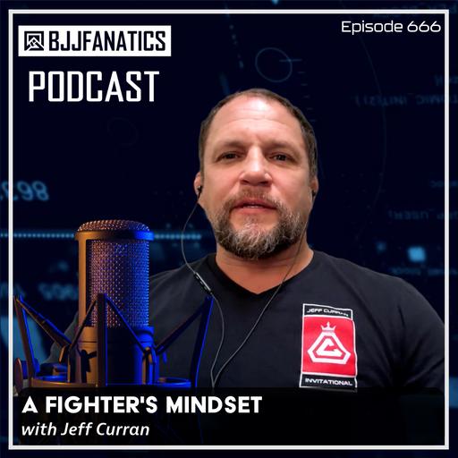 BJJ Fanatics 666: Jeff Curran