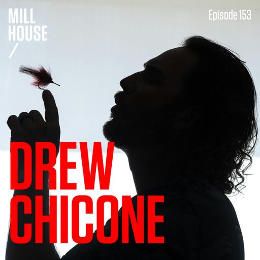 Episode 153: Drew Chicone - Fly Tyer, Fisherman & Adventurer