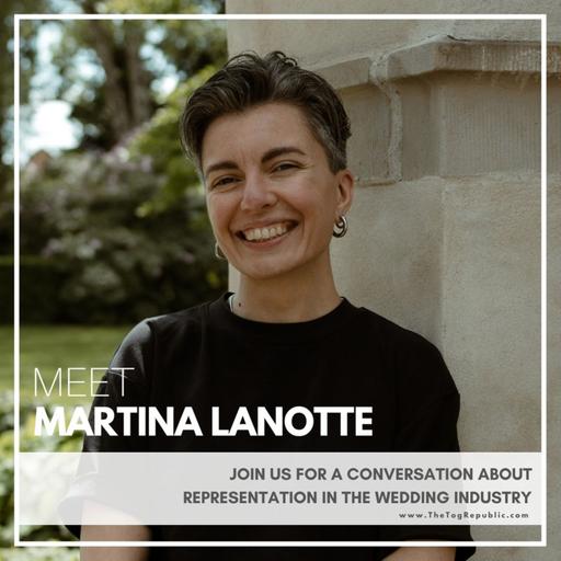 264: Representation in the Wedding Industry With Martina Lanotte