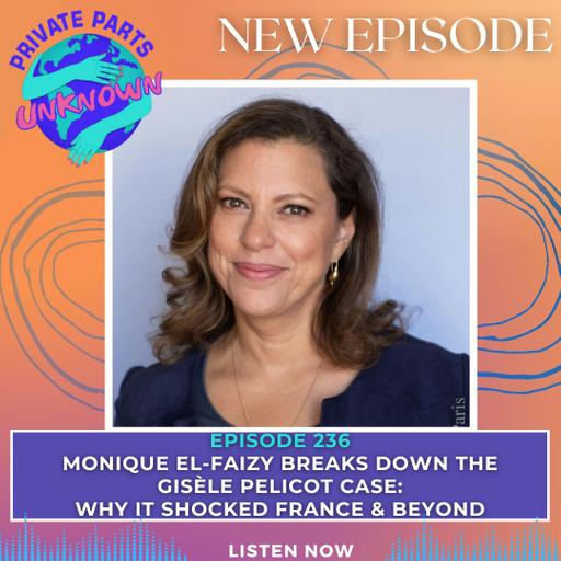 Monique El-Faizy Breaks Down the Gisèle Pelicot Case: Why It Shocked France & Beyond