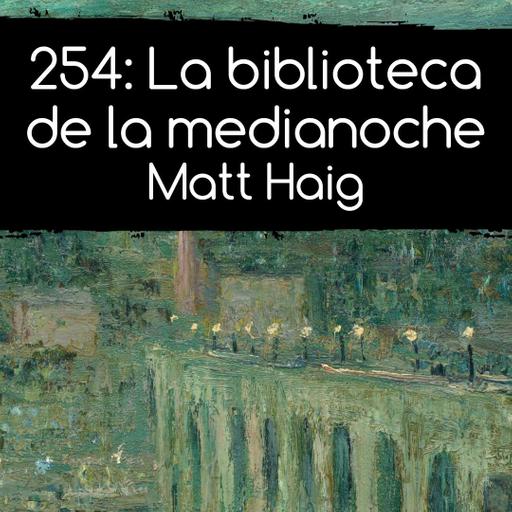 254: La biblioteca de la medianoche. Matt Haig