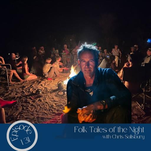 131- Folk Tales of the Night with Chris Salisbury
