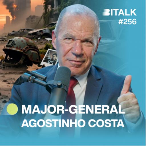 #256: O FUTURO DEPOIS DA GUERRA c/ Major-General Agostinho Costa