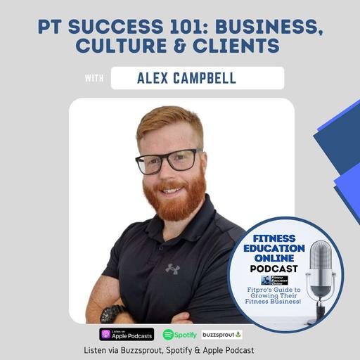 PT Success 101: Business, Culture & Clients with Alex Campbell