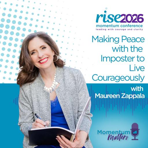 Making Peace with the Imposter to Live Courageously with Maureen Zappala