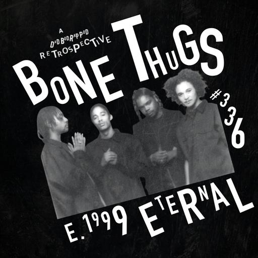 Episode 336: E.1999 Eternal Retrospective