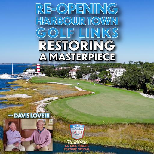 Harbor Town Reborn: Davis Love III & The Lowcountry Legends of Hilton Head