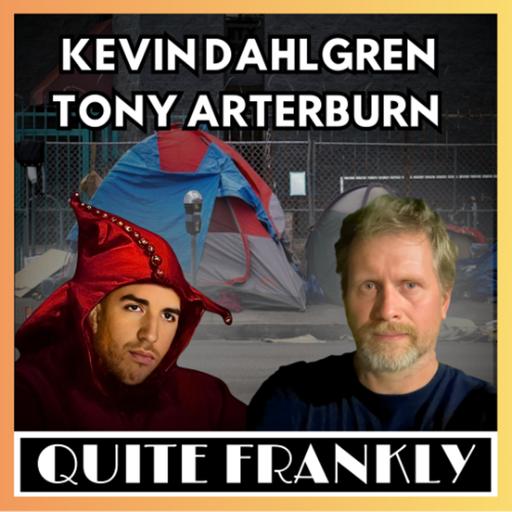 The Streets Are The New Asylums & End of the Penny | Kevin Dahlgren, Tony Arterburn 12/3/25