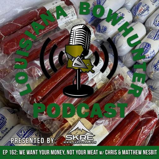 Episode 162: THANK YOU, BUT WE DON'T WANT YOUR MEAT...JUST YOUR MONEY! W/ CHRIS & MATTHEW NESBIT
