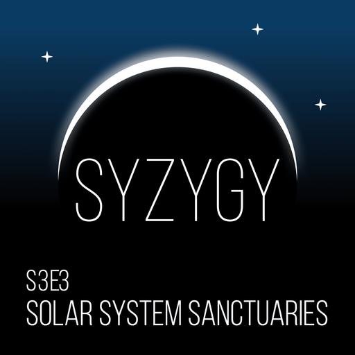s3e3: Solar System Sanctuaries