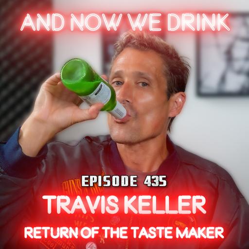 And Now We Drink Episode 435: With Travis Keller of Buddyhead