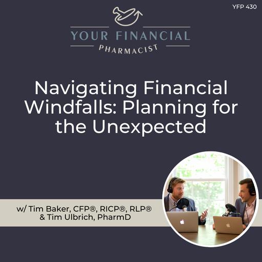 YFP 430: Navigating Financial Windfalls: Planning for the Unexpected