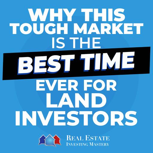 Why This Tough Market Is the Best Time Ever for Land Investors » REI in Your Car » 1416