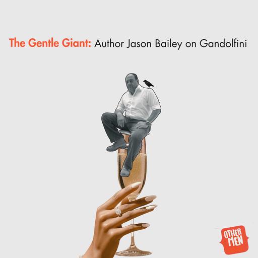The Gentle Giant: Author Jason Bailey on Gandolfini