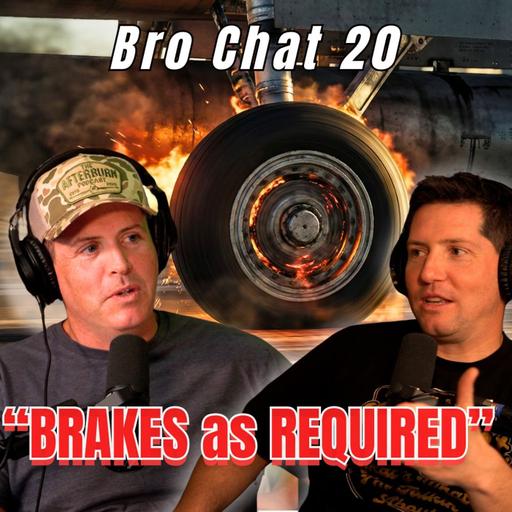 Bro Chat 20 - "Brakes as Required"