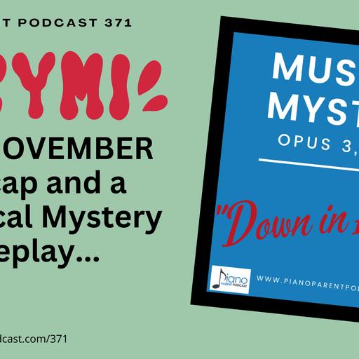 PPP 371: PIANOVEMBER 2025 Wrap-Up & a Holiday Music Mystery Replay, "Down in History"