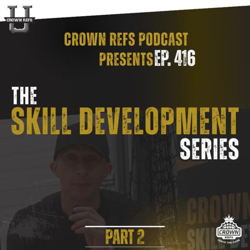 #416 🗡️The Skill Development Series | Part 2