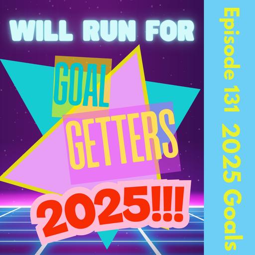 131. 2025 Goal Getters
