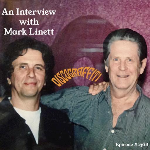 AN INTERVIEW WITH BEACH BOYS ARCHIVAL PRODUCER MARK LINETT (Ep. 236B)