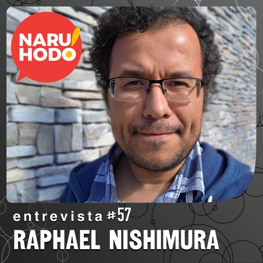 Naruhodo Entrevista #57: Raphael Nishimura