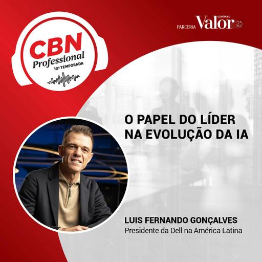 Ep 321 - Luis Fernanado Gonçalves, presidente da Dell na América Latina: o papel do líder na evolução da IA