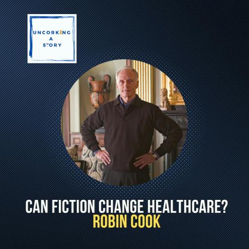 Can Fiction Change Healthcare? Robin Cook on Thrillers, Science, and Power