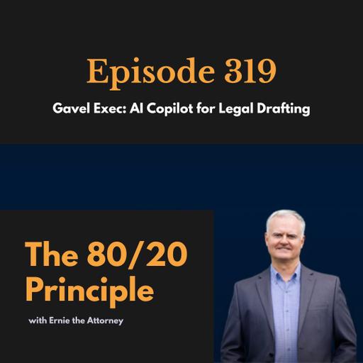 319: Gavel Exec: AI Copilot for Legal Drafting