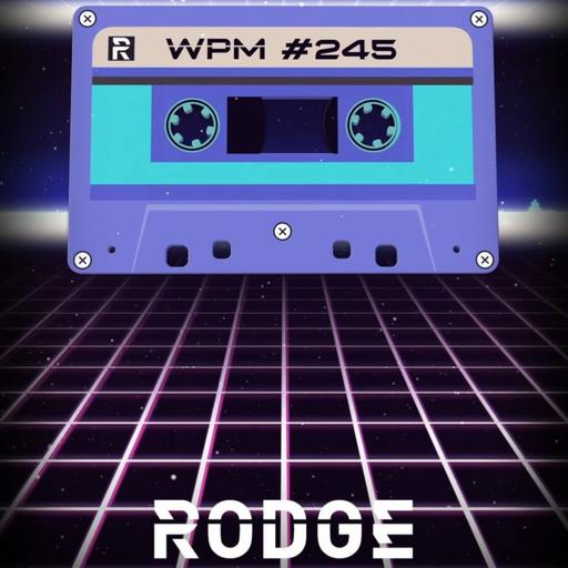 Episode 245: Rodge - WPM (Weekend Power Mix) # 245