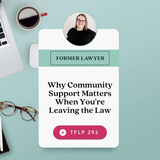 Why Community Support Matters When You're Leaving the Law
