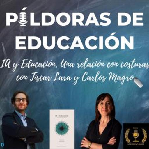 109. IA y Educacion. Una relación con costuras. Con Carlos Magro y Tíscar Lara