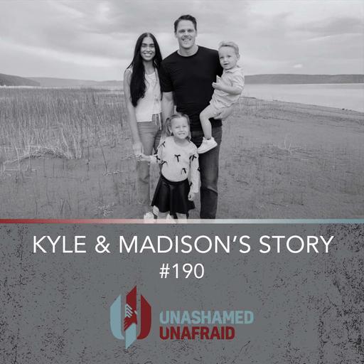EP 190: Kyle & Madison's Story