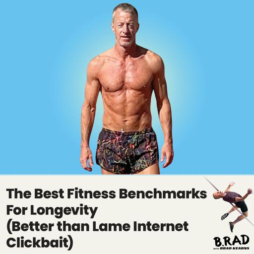 The Best Fitness Benchmarks For Longevity (Better than Lame Internet Clickbait)
