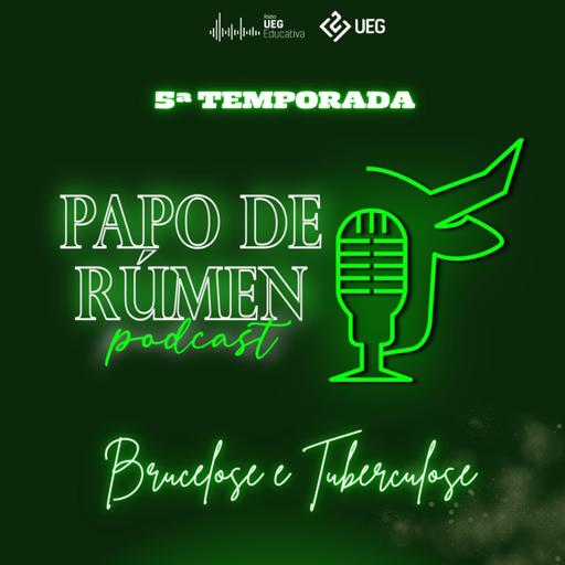 T5 Ep3 | Papo de rúmen | Brucelose e tuberculose.