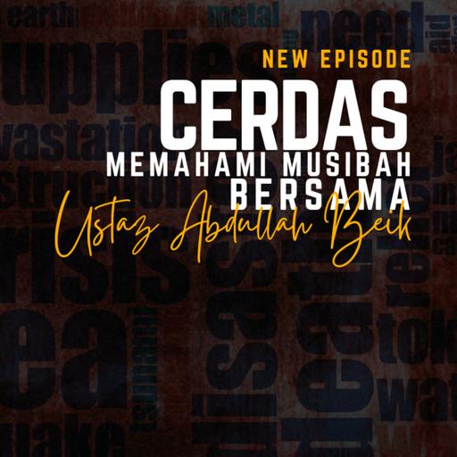 Cerdas Memahami Musibah Ustaz Abdullah Beik