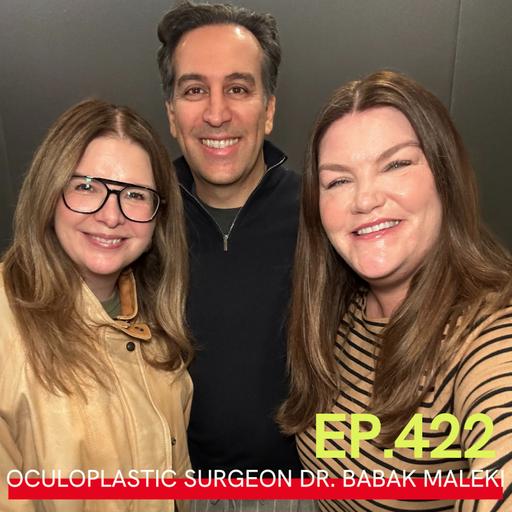 Why Blepharoplasty is Everywhere Right Now, the Best No-Surgery Eye Fixes and Could Contact Lenses be Bad for Your Eyes? With Oculoplastic Surgeon Dr. Babak Maleki