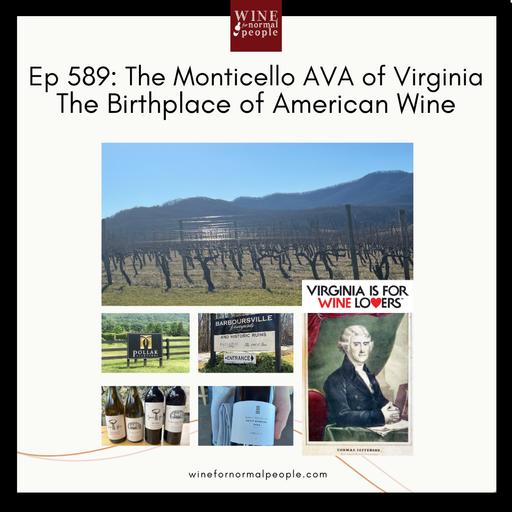 Ep 589: The Monticello AVA of Virginia- The Birthplace of American Wine