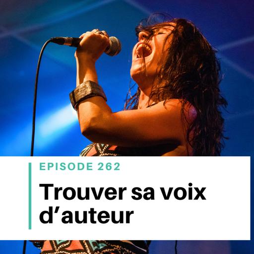 Ep #262 - Comment trouver ta véritable voix d'auteur
